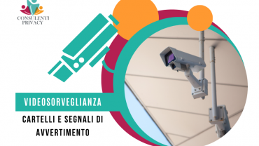 predisporre bene i cartelli e i segnali di avvertimento dei sistemi di videosorveglianza